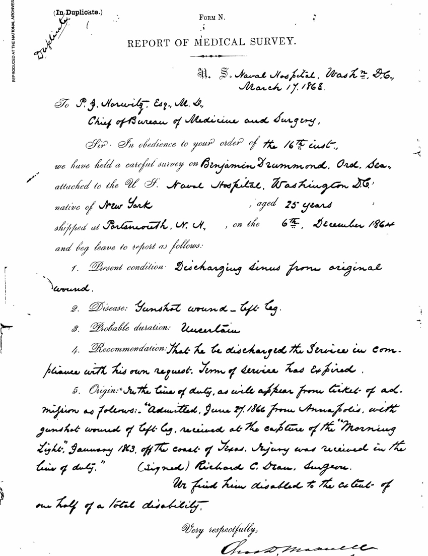 Copy of the REPORT OF MEDICAL SURVEY conducted on  March 17, 1868, confirming that Benjamin Drummond was was disabled to the extent of one half  of a total disability from his wound received on January 21, 1863, when he was shot during  the capture of the USS Morning Light by Confederate cutters in  the Gulf of Mexico near Sabine Pass, Texas.