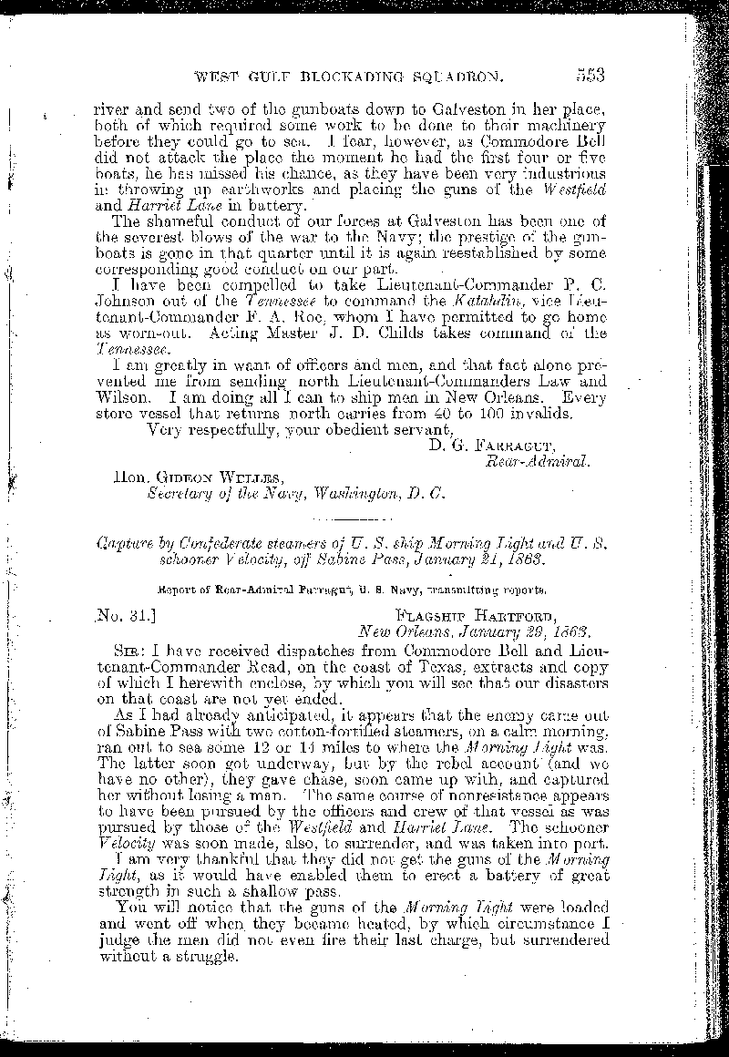 Report dated January 29, 1863, by Rear-Admiral Farragut, U.S. Navy, transmitting reports  of the capture by Confederate steamers of U.S. ship Morning Light and U.S. schooner Velocity,  off Sabine Pass, Texas, on January 21, 1863. This report is in Volume 19 of the Official  Records of the Union and Confederate Navies in the War of the Rebellion.