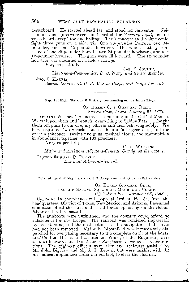 Report (in the middle of this page) of Major 
Watkins, C. S. Army, (Confederate) commanding on the Sabine River, to Captain Edmund P. Turner, 
(Confederate) Assistant Adjutant-General. This report is in Volume 19 of the Official Records 
of the Union and Confederate Navies in the War of the Rebellion.